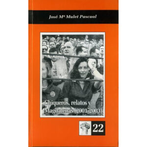 Chiqueros, relatos y Magdalenas (2001-2003)
