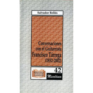 Conversaciones con el Guitarrista Francisco Tárrega (1852-2002)
