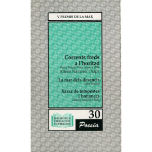 Corrents freds a l'horitzó / La mar dels desencis / Xarxa de tempestes i bonances
