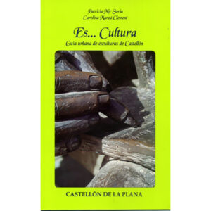 Es...cultura. Guía urbana de esculturas de Castellón