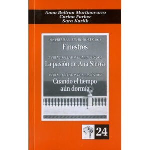 Finestres / La pasión de Ana Sierra / Cuando el tiempo aún dormía