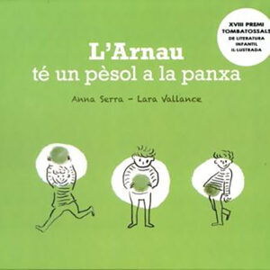 L'Arnau té un pèsol a la panxa