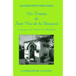 La ermita de Sant Roc de la Donació: Se incorpora a la Romería de la Magdalena