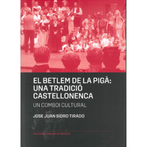 El Betlem de la Pigà : una tradició castellonenca
