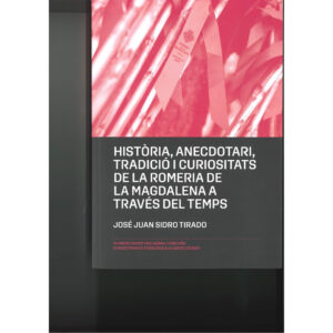 Història, anecdotari, tradició i curiositats de la romeria de La Magdalena a través del temps