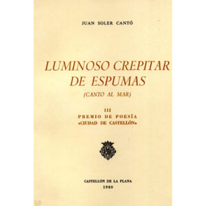 Luminoso crepitar de espumas (canto al mar)