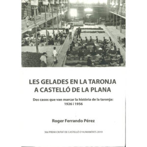 Les gelades en la taronja a Castelló de la Plana: Dos casos que van marcar la història: 1926 i 1956